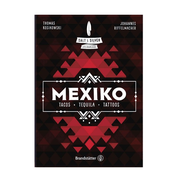 MEXICO | Tacos,Tequila,Tattoos (Deutsch) Buch | Gebundene Ausgabe
